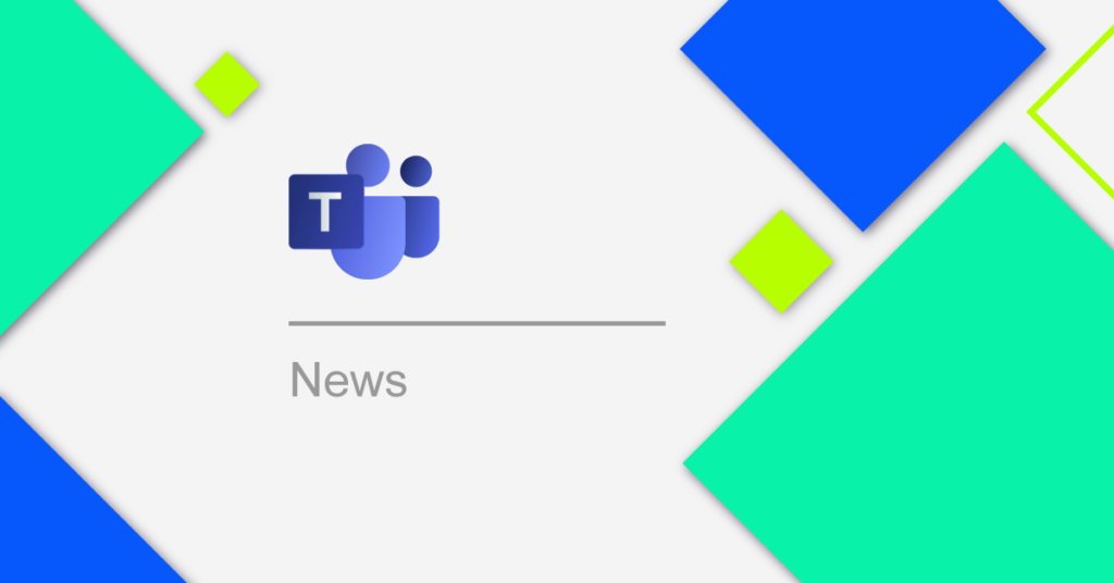 Microsoft Teams News