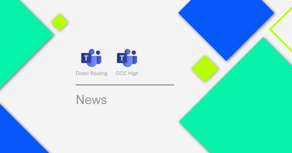 Microsoft Teams Direct Routing and GCC High