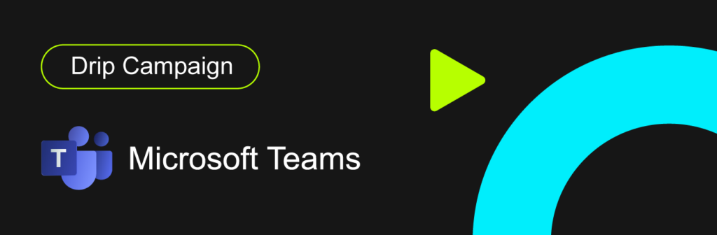 Microsoft Teams-dripcampagne