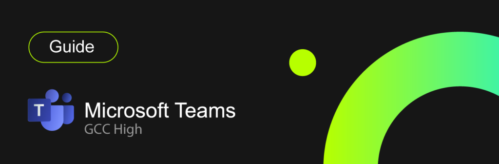 MIcrosoft Teams GCC High Preparing for CMMC Phase Two